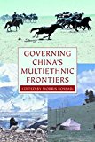 Book Governing China's Multiethnic Frontiers (Studies on Ethnic Groups in China) free