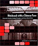 Book Hitchcock with a Chinese Face: Cinematic Doubles, Oedipal Triangles, and China's Moral Voice free