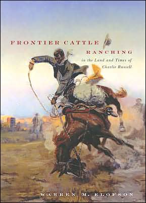 Book Frontier Cattle Ranching in the Land and Times of Charlie Russell free
