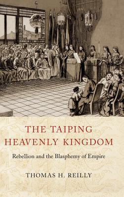 Book The Taiping Heavenly Kingdom: Rebellion and the Blasphemy of Empire (China Program Books (Hardcover)) free