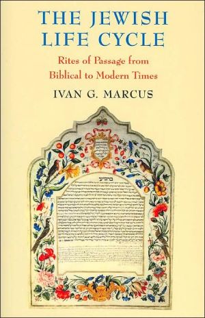 Book The Jewish Life Cycle: Rites of Passage from Biblical to Modern Times (Samuel and Althea Stroum Lectures in Jewish Studies) free