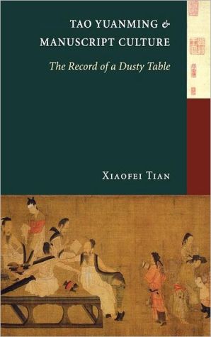 Book Tao Yuanming and Manuscript Culture: The Record of a Dusty Table (A China Studies Book) free