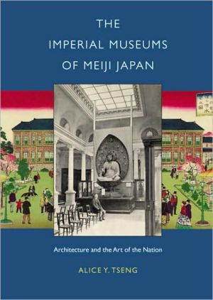 Book The Imperial Museums of Meiji Japan: Architecture and the Art of the Nation free
