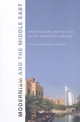Book Modernism and the Middle East: Architecture and Politics in the Twentieth Century (Studies in Modernity and National Identity) free