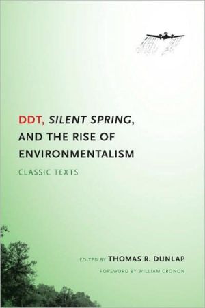 Book DDT, Silent Spring, and the Rise of Environmentalism: Classic Texts (Weyerhaeuser Environmental Classics) free