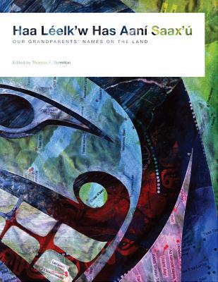 Book Haa Léelk'w Hás Aaní Saax'ú / Our Grandparents' Names on the Land free