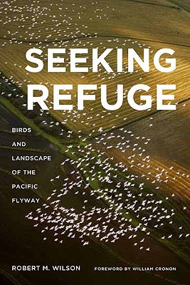 Book Seeking Refuge: Birds and Landscapes of the Pacific Flyway (Weyerhaeuser Environmental Books) free
