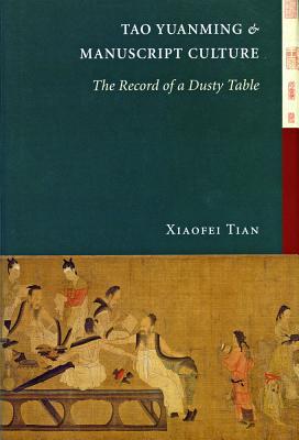 Book Tao Yuanming and Manuscript Culture: The Record of a Dusty Table (A China Program Book) free