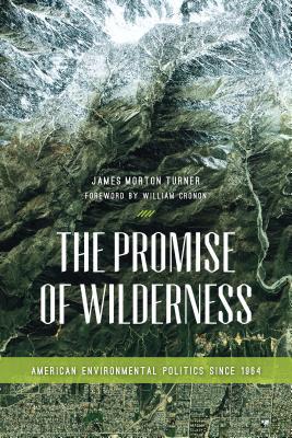 Book The Promise of Wilderness: American Environmental Politics since 1964 (Weyerhaeuser Environmental Books) free