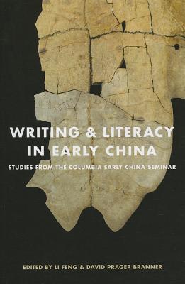 Book Writing and Literacy in Early China: Studies from the Columbia Early China Seminar free