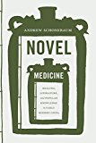 Book Novel Medicine: Healing, Literature, and Popular Knowledge in Early Modern China (Modern Language Initiative Books) free