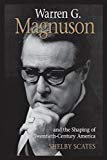 Book Warren G. Magnuson and the Shaping of Twentieth-Century America (Emil and Kathleen Sick Book Series in Western History and Biography) free