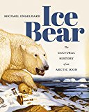 Book Ice Bear: The Cultural History of an Arctic Icon free