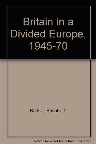 Book Britain in a divided Europe, 1945-1970 free