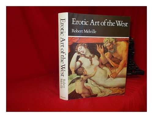 Book Erotic Art Of The West / Robert Melville ; With A Short History Of Western Erotic Art By Simon Wilson free