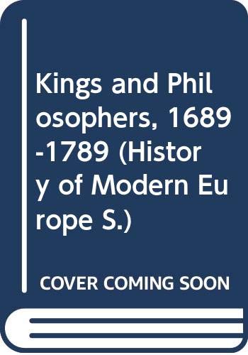 Book Kings and philosophers, 1689-1789 (History of modern Europe) free