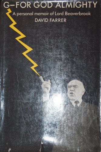 Book G - for God almighty: A personal memoir of Lord Beaverbrook free