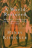 Book A World Restored : Metternich, Castlereagh and the Problems of Peace, 1812-22 free