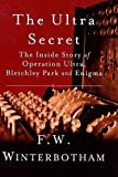 Book The Ultra Secret: The Inside Story of Operation Ultra, Bletchley Park and Enigma (Weidenfeld & Nicolson 50th Years) free
