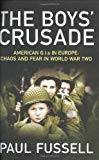 Book The Boys' Crusade: American G.I.'s in Europe: Chaos and Fear in World War Two free