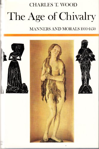 Book The age of chivalry: Manners and morals, 1000-1450, free