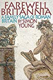 Book Farewell Britannia: A Family Saga of Roman Britain free