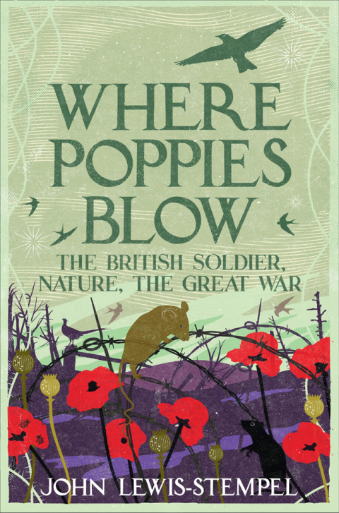 Book Where Poppies Blow: The British Soldier, Nature, the Great War free