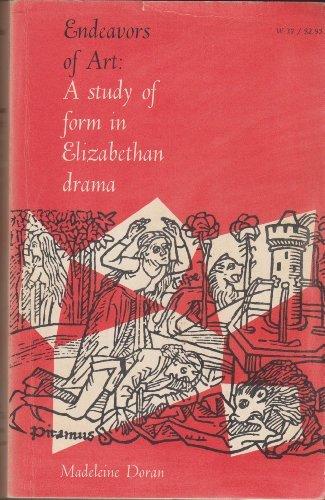 Book Endeavors of Art: A Study of Form in Elizabethan Drama free
