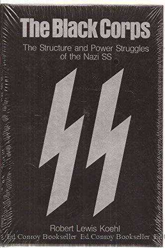 Book The Black Corps: The Structure and Power Struggles of the Nazi SS free