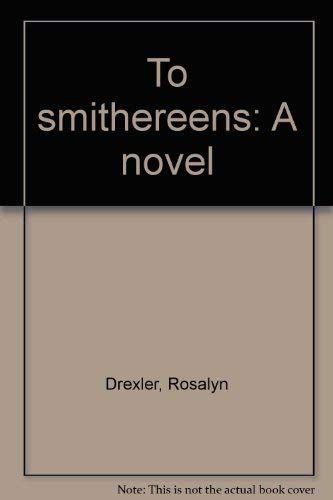 Book To smithereens: A novel free