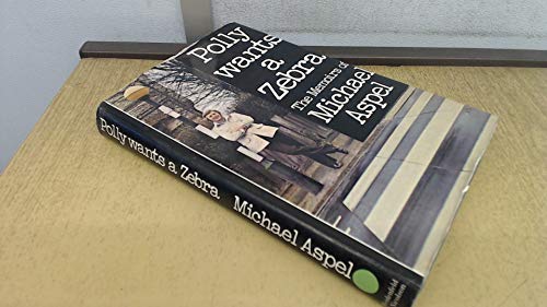 Book Polly wants a zebra: The memoirs of Michael Aspel free