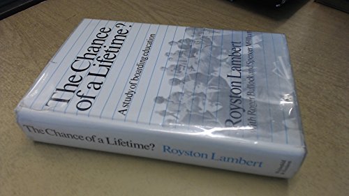 Book The Chance of a Lifetime?: A Study of Boys&#39; and Coeducational Boarding Schools in England and Wales free