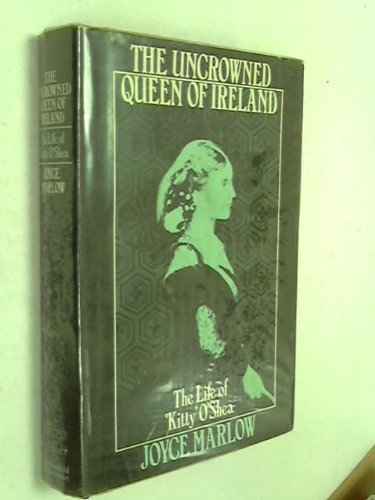 Book The uncrowned queen of Ireland: The life of "Kitty" O'Shea free