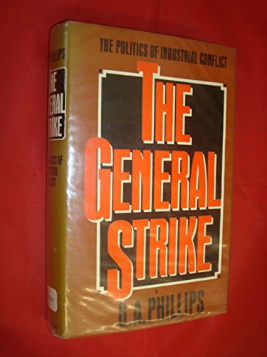 Book The General Strike: The Politics Of Industrial Conflict free