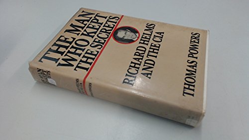Book Man Who Kept the Secrets: Richard Helms and the C.I.A. free