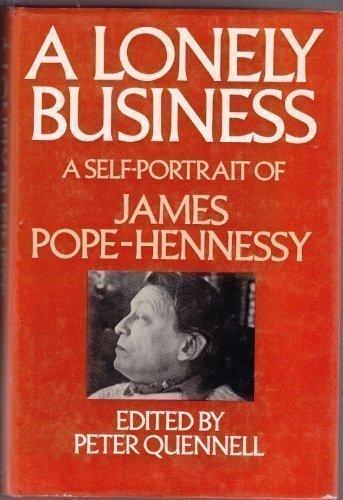 Book A lonely business: A self-portrait of James Pope-Hennessy free