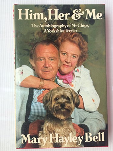 Book Him, Her and Me: An Autobiography of Mr.Chips, a Yorkshire Terrier free