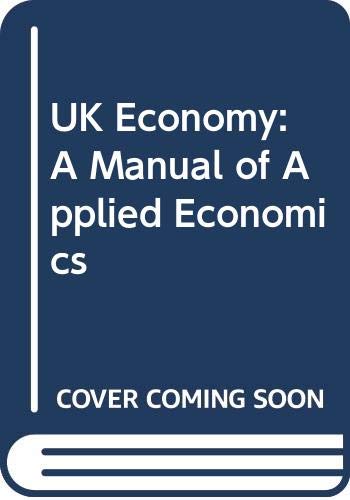 Book Uk Economy: A Manual Of Applied Economics free