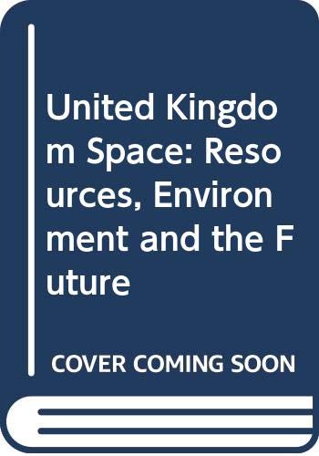 Book The UK space: Resources, environment, and the future free