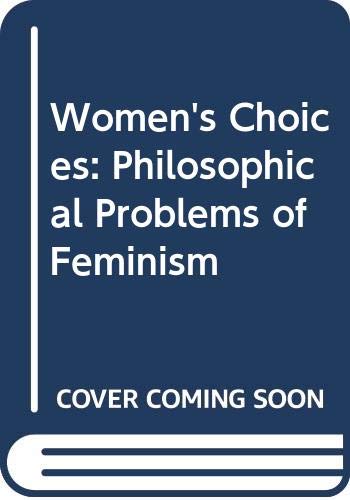 Book Women's choices: Philosophical problems facing feminism (Social democrat books) free