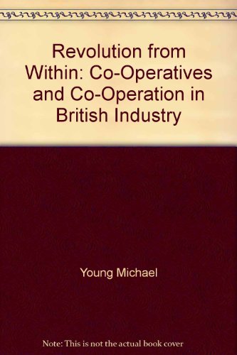 Book Revolution From Within: Co-operatives And Cooperation In British Industry (social Democrat Books) free
