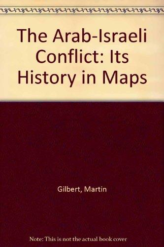 Book The Arab-Israeli Conflict: Its History in Maps free