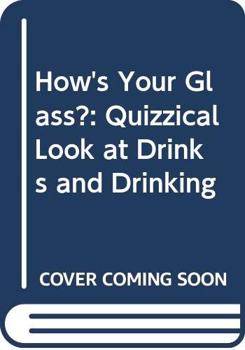 Book How's your glass?: A quizzical look at drinks and drinking free