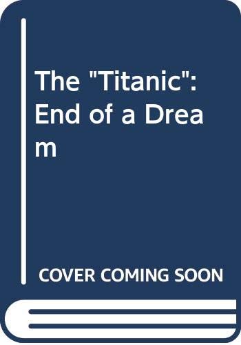 Book The "Titanic": End of a Dream free