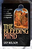 Book The bleeding mind: An investigation into the mysterious phenomenon of stigmata free