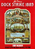 Book The Great Dock Strike 1889: The Story of the Labor Movement's First Great Victory free