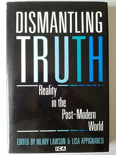Book Dismantling truth: Reality in the post-modern world : based on a series of papers presented at a conference at the ICA and related materials free