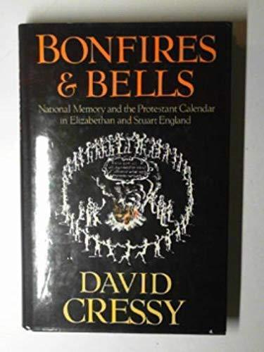 Book Bonfires and bells: National memory and the Protestant calendar in Elizabethan and Stuart England free