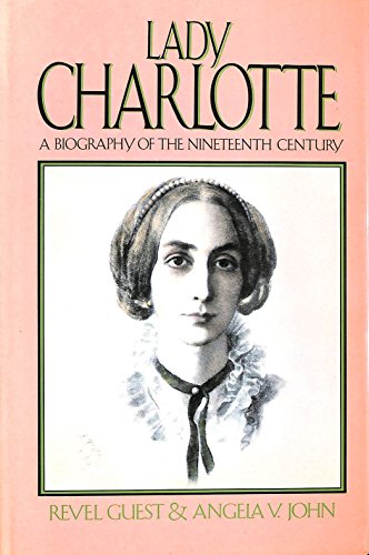 Book Lady Charlotte: A biography of the nineteenth century free