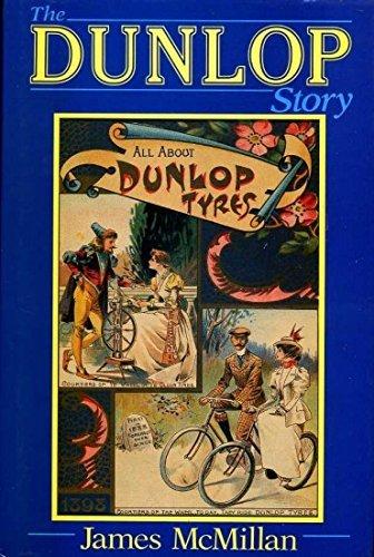 Book The Dunlop Story: The Life, Death and Re-Birth of a Multi-National free
